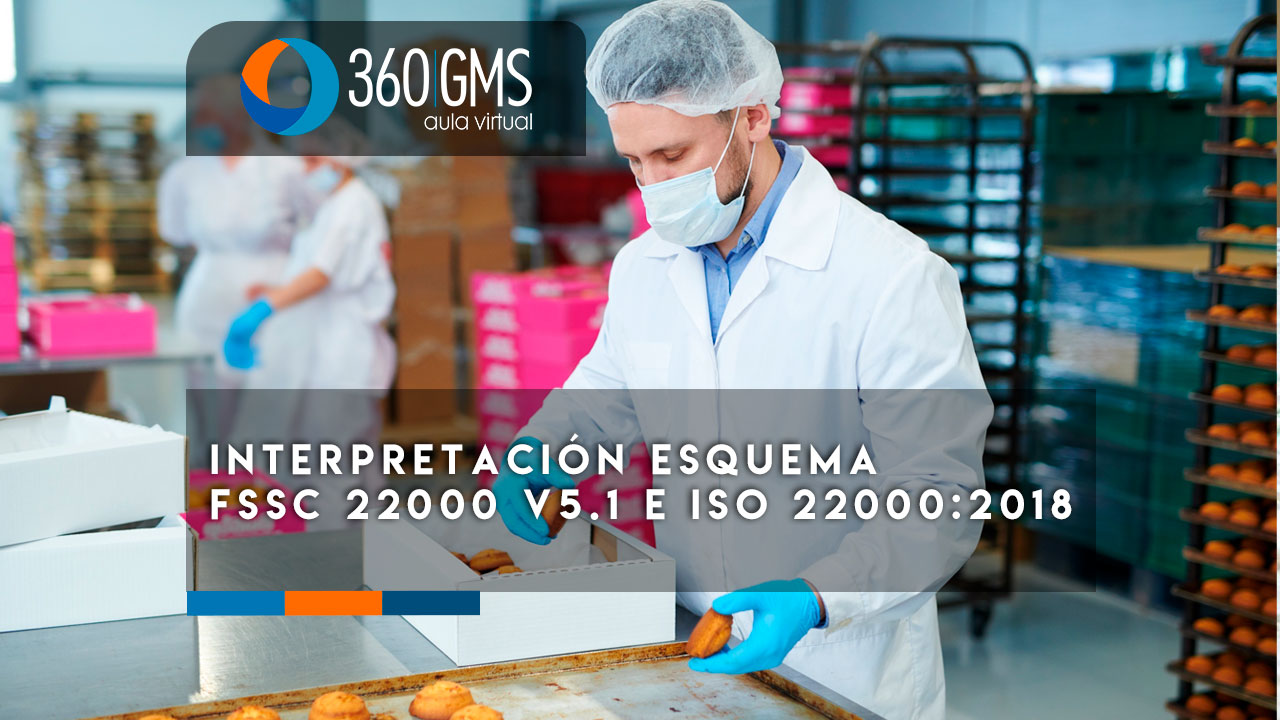 3734_C1 - Interpretación Esquema FSSC 22000 v5.1 e ISO 22000:2018